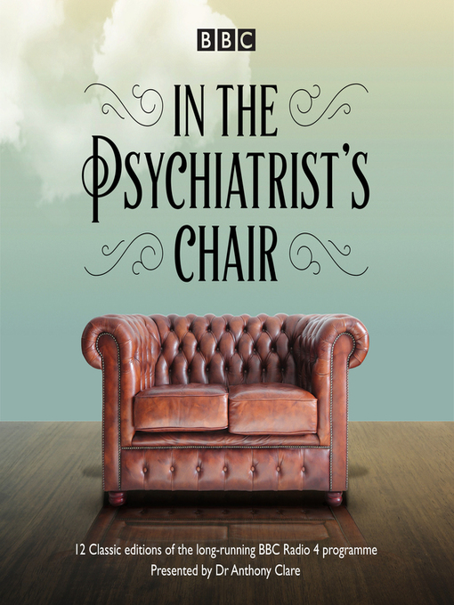 Title details for In the Psychiatrist's Chair by Dr Anthony Clare - Available